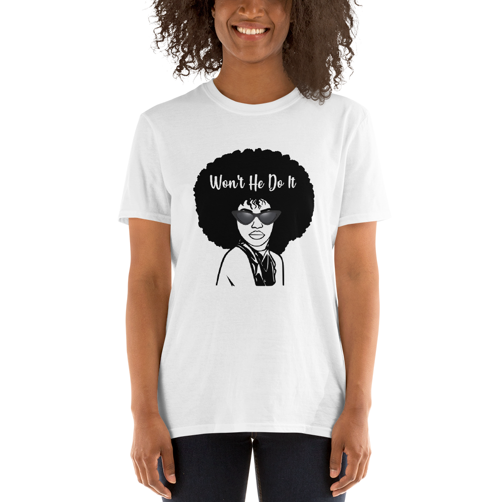 Won't He Do It  T-Shirt